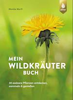 Mein Wildkräuterbuch