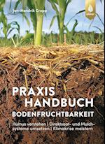 Praxishandbuch Bodenfruchtbarkeit