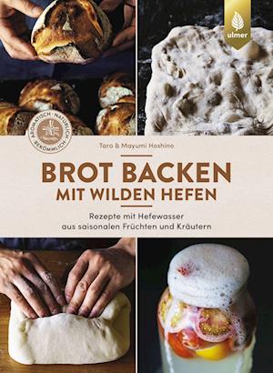 Brot backen mit wilden Hefen