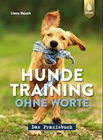 Hundetraining ohne Worte - das Praxisbuch