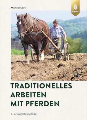 Traditionelles Arbeiten mit Pferden