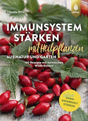 Immunsystem stärken mit Heilpflanzen aus Natur und Garten