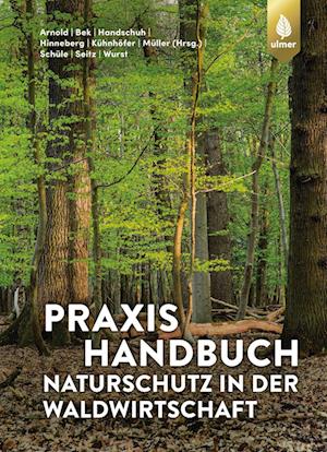 Praxishandbuch Naturschutz in der Waldwirtschaft