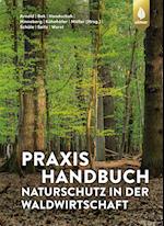 Praxishandbuch Naturschutz in der Waldwirtschaft