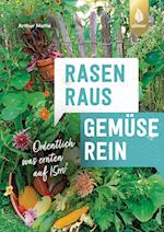 Rasen raus. Gemüse rein.