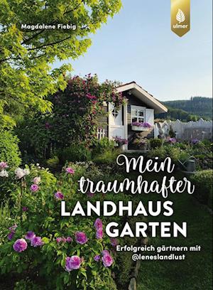 Mein traumhafter Landhausgarten