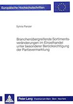 Branchenuebergreifende Sortimentsveraenderungen Im Einzelhandel Unter Besonderer Beruecksichtigung Der Partievermarktung