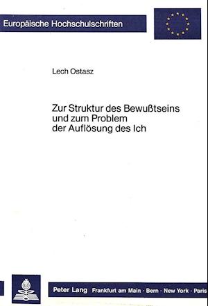 Zur Struktur Des Bewusstseins Und Zum Problem Der Aufloesung Des Ich