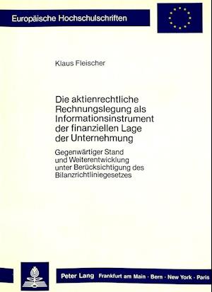 Die Aktienrechtliche Rechnungslegung ALS Informationsinstrument Der Finanziellen Lage Der Unternehmung