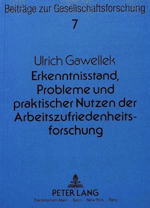 Erkenntnisstand, Probleme Und Praktischer Nutzen Der Arbeitszufriedenheitsforschung