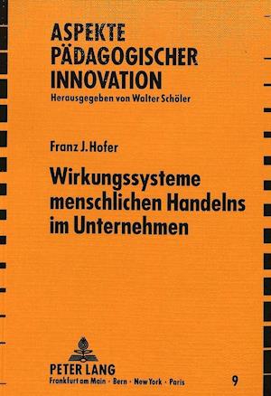 Wirkungssysteme Menschlichen Handelns Im Unternehmen