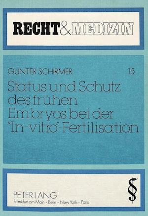Status Und Schutz Des Fruehen Embryos Bei Der -In-Vitro--Fertilisation