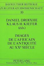 Images de L'Africain de L'Antiquite Au Xxe Siecle. Images of the African from Antiquity to the 20th Century. Bilder Des Afrikaners Von Der Antike Bis