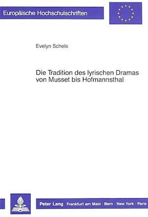 Die Tradition des lyrischen Dramas von Musset bis Hofmannsthal