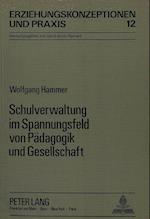 Schulverwaltung Im Spannungsfeld Von Paedagogik Und Gesellschaft