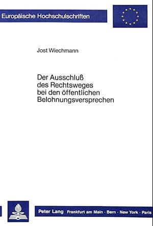 Der Ausschluss Des Rechtsweges Bei Den Oeffentlichen Belohnungsversprechen