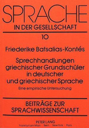 Sprechhandlungen Griechischer Grundschueler in Deutscher Und Griechischer Sprache