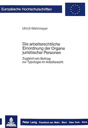 Die Arbeitsrechtliche Einordnung Der Organe Juristischer Personen