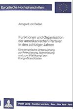 Funktionen Und Organisation Der Amerikanischen Parteien in Den Achtziger Jahren