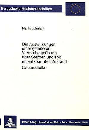 Die Auswirkungen Einer Geleiteten Vorstellungsuebung Ueber Sterben Und Tod Im Entspannten Zustand