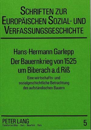 Der Bauernkrieg Von 1525 Um Biberach A.D.Riss