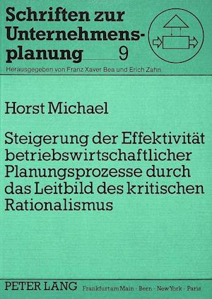 Steigerung Der Effektivitaet Betriebswirtschaftlicher Planungsprozesse Durch Das Leitbild Des Kritischen Rationalismus