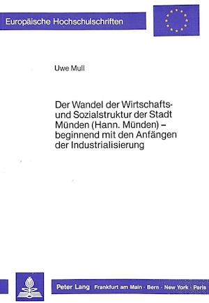 Der Wandel Der Wirtschafts- Und Sozialstruktur Der Stadt Muenden (Hann. Muenden)