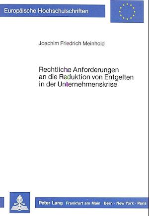 Rechtliche Anforderungen an Die Reduktion Von Entgelten in Der Unternehmenskrise