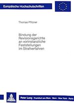 Bindung Der Revisionsgerichte an Vorinstanzliche Feststellungen Im Strafverfahren