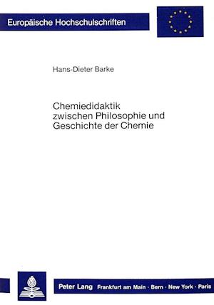 Chemiedidaktik Zwischen Philosophie Und Geschichte Der Chemie