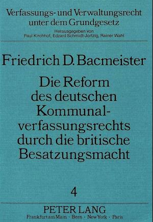 Die Reform des deutschen Kommunalverfassungsrechts durch die britische Besatzungsmacht