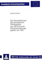 Die Generalklausel Des Preussischen Polizeirechts Von 1875 Bis Zum Polizeiverwaltungsgesetz Von 1931