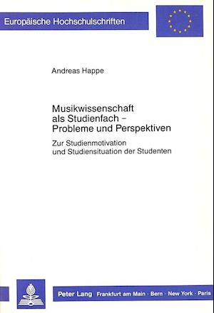 Musikwissenschaft ALS Studienfach - Probleme Und Perspektiven