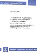 Die Rhythmisch-Musikalische Erziehung Im Ersten Drittel Unseres Jahrhunderts