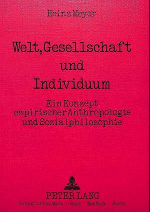 Welt, Gesellschaft Und Individuum