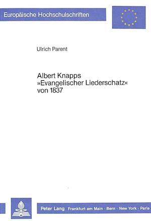 Albert Knapps -Evangelischer Liederschatz- Von 1837