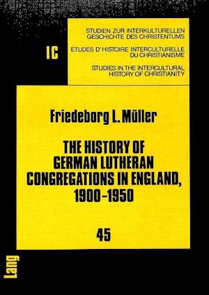 The History of German Lutheran Congregations in England, 1900-1950