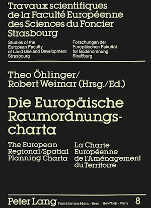 Die Europaeische Raumordnungscharta. the European Regional/Spatial Planning Charta. La Charte Europeenne de L'Amenagement Du Territoire