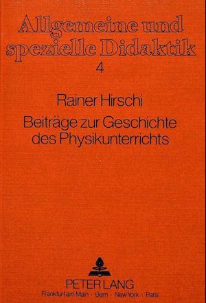 Beitraege Zur Geschichte Des Physikunterrichts