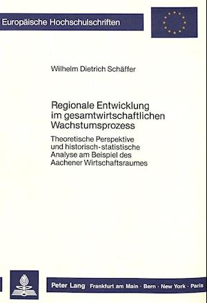 Regionale Entwicklung Im Gesamtwirtschaftlichen Wachstumsprozess