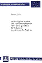 Belastungssituationen Und Reaktionstendenzen Von Fuehrungskraeften Der Industrie