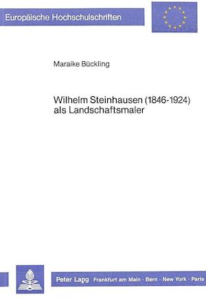 Wilhelm Steinhausen (1846-1924) ALS Landschaftsmaler