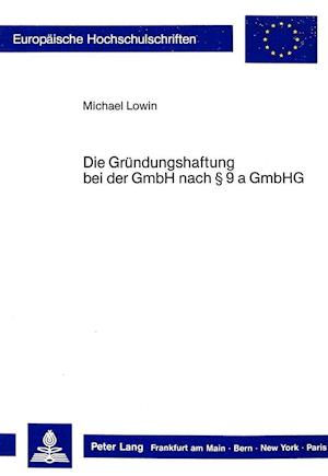 Die Gruendungshaftung Bei Der Gmbh Nach 9 a Gmbhg