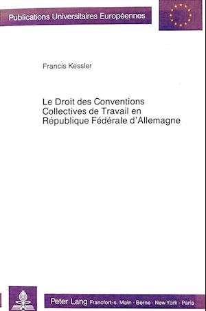 Le Droit Des Conventions Collectives de Travail En Republique Federale D'Allemagne