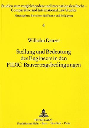 Stellung und Bedeutung des Engineers in den FIDIC-Bauvertragsbedingungen