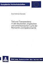 Tod Und Transzendenz in Der Deutschen, Englischen Und Amerikanischen Lyrik Der Romantik Und Spaetromantik