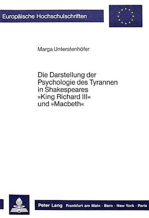Die Darstellung Der Psychologie Des Tyrannen in Shakespeares -King Richard III- Und -Macbeth-