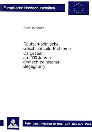 Deutsch-Polnische Geschichtsbild-Probleme