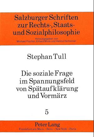 Die Soziale Frage Im Spannungsfeld Von Spaetaufklaerung Und Vormaerz