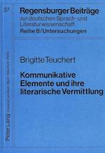 Kommunikative Elemente Und Ihre Literarische Vermittlung